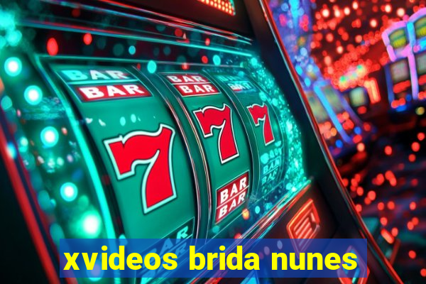 xvideos brida nunes